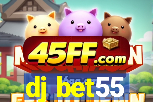 dj bet55
